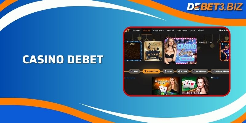 Casino Debet - Sòng Bài Trực Tuyến Đẳng Cấp Nhất 2024