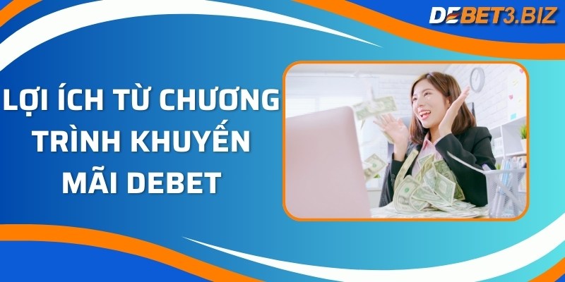 Lợi ích từ chương trình khuyến mãi Debet