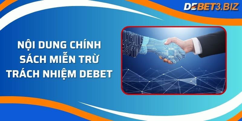 Nội dung chính sách miễn trừ trách nhiệm Debet