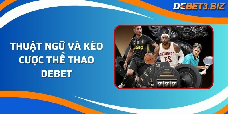 Thuật ngữ và kèo cược thể thao Debet