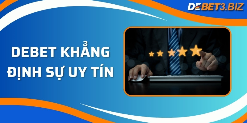 Debet khẳng định sự uy tín